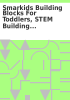 Book cover for "Smarkids building blocks for toddlers, STEM building toys educational learning construction toys".